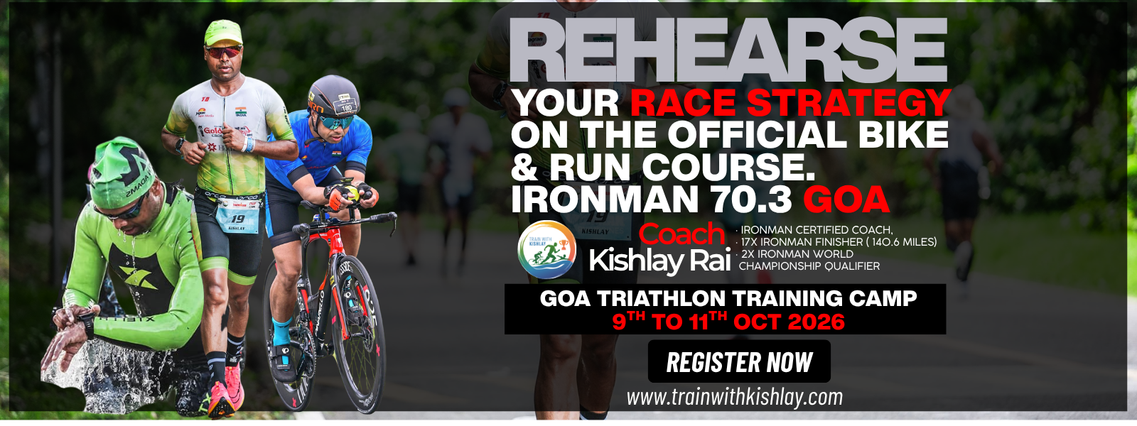 IRONMAN 70.3 Goa Triathlon Training Camp with Coach Kishlay Rai, 9 to 11 October 2026 &mdash; rehearse your race strategy on the official bike and run course